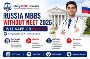 Read more about the article Russia MBBS Without NEET 2026: Is It Safe or Risky?