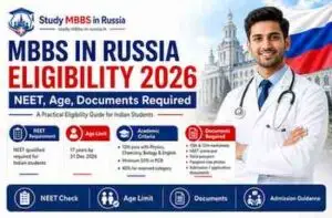 Read more about the article MBBS in Russia Eligibility 2026: NEET, Age & Documents | MR